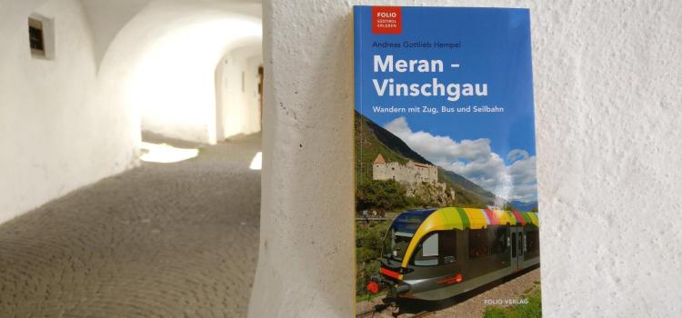 büchertipps-titelbild-meran-vinschgau-wandern-mit-zug-bus-und-seilbahn